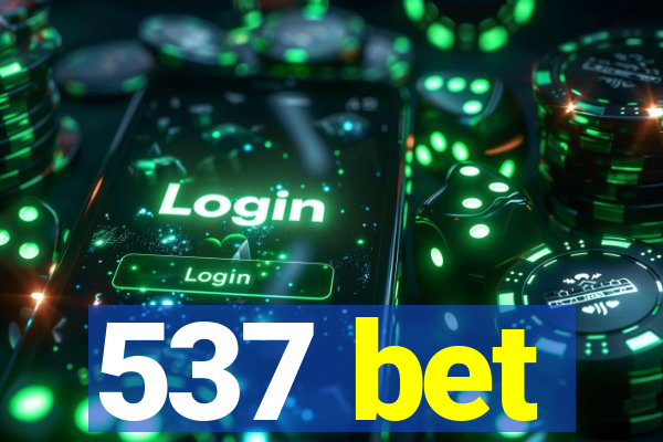 537 bet